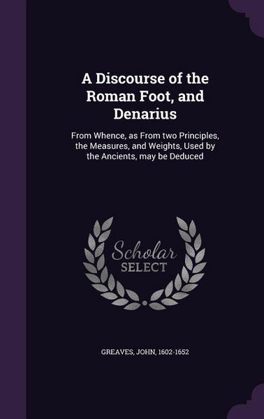 Produktbild: A Discourse of the Roman Foot, and Denarius