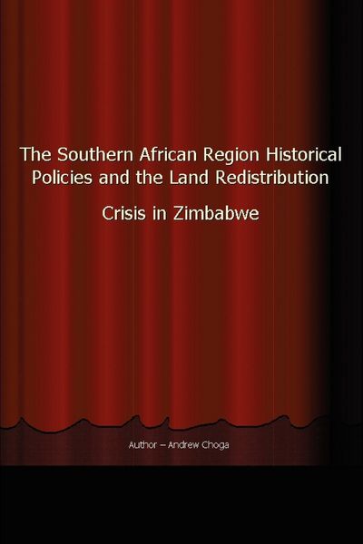 Produktbild: The Southern African Region Historical Policies and the Land Redistribution Crisis in Zimbabwe