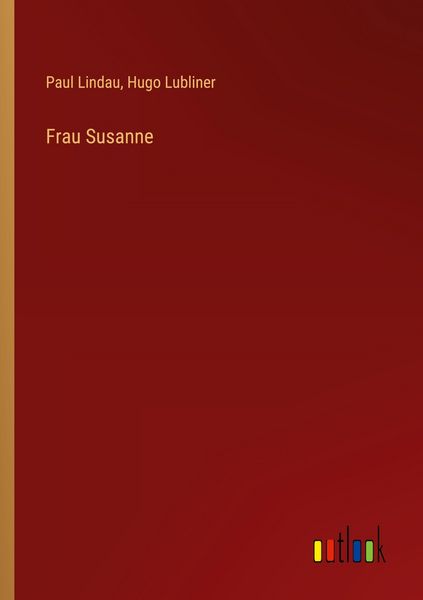 Frau Susanne, Taschenbuch von Paul Lindau , Hugo Lubliner, Outlook, 9783368522025