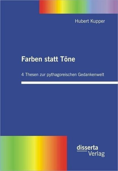 Produktbild: Farben statt T&ouml;ne. 4 Thesen zur pythagoreischen Gedankenwelt