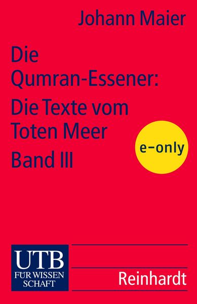 Produktbild: Die Qumran-Essener: Die Texte vom Toten Meer, Band III