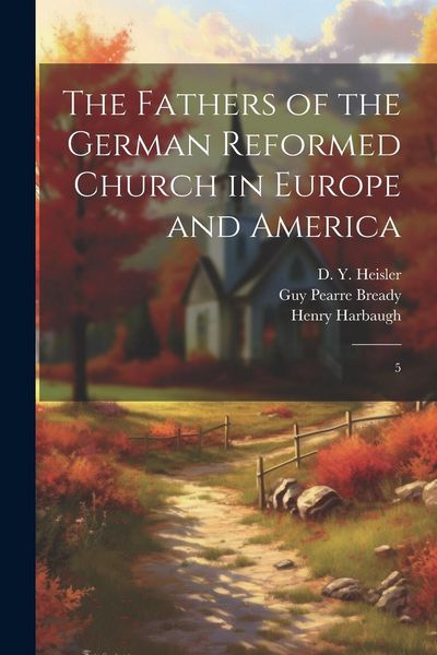 Produktbild: The Fathers of the German Reformed Church in Europe and America: 5