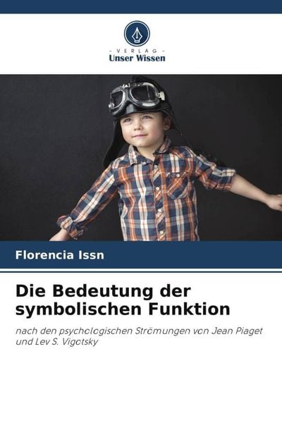 Die Bedeutung der symbolischen Funktion, Taschenbuch von Florencia Issn, Verlag Unser Wissen, 9786204698984