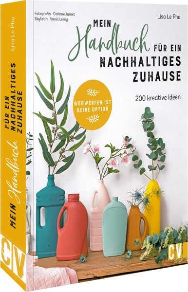 Mein Handbuch für ein nachhaltiges Zuhause, Gebundene Ausgabe von Lisa Le Phu, Christophorus, 978-3-8388-3810-6
