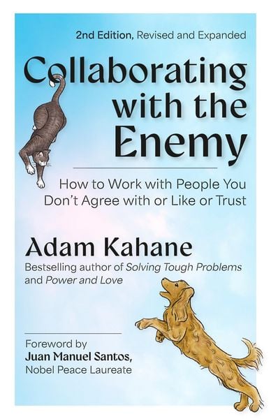 Collaborating with the Enemy, Second Edition, Taschenbuch von Adam Kahane , Juan Manuel Santos, Random House N.Y., 9798890571175