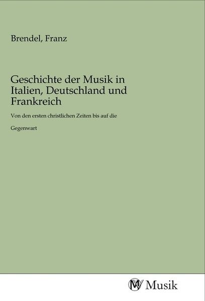 Produktbild: Geschichte der Musik in Italien, Deutschland und Frankreich