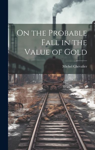 Produktbild: On the Probable Fall in the Value of Gold