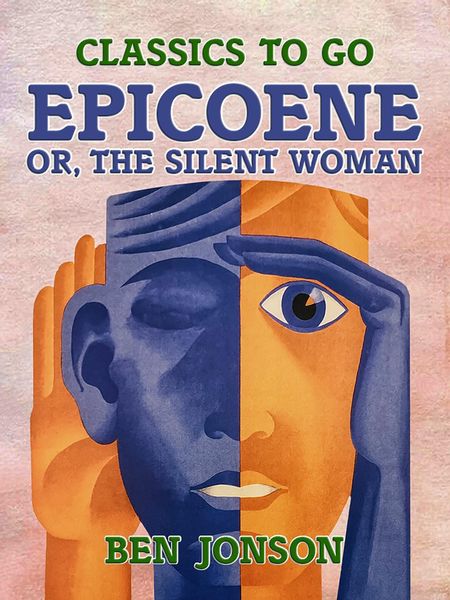 Produktbild: Epicoene, or, the Silent Woman