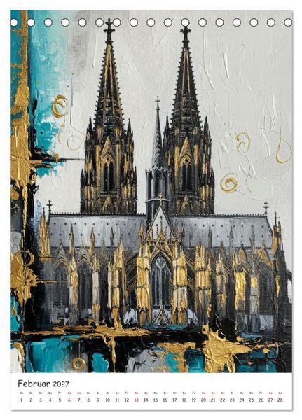 Produktbild: K&ouml;lner Dom-Impressionen: Eine k&uuml;nstlerische Reise (Tischkalender 2027 DIN A5 hoch), CALVENDO Monatskalender