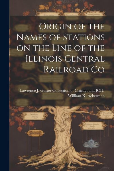 Produktbild: Origin of the Names of Stations on the Line of the Illinois Central Railroad Co