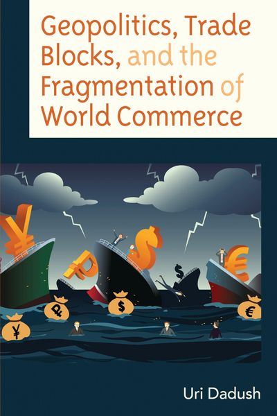 Produktbild: Geopolitics, Trade Blocks, and the Fragmentation of World Commerce
