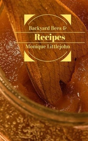 Produktbild: Backyard Bees and Recipes