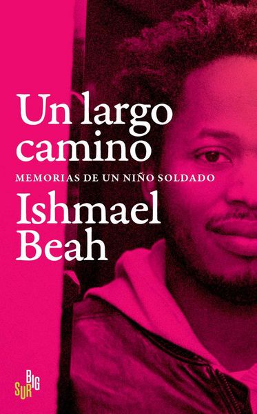 Produktbild: Un largo camino : memorias de un ni&ntilde;o soldado