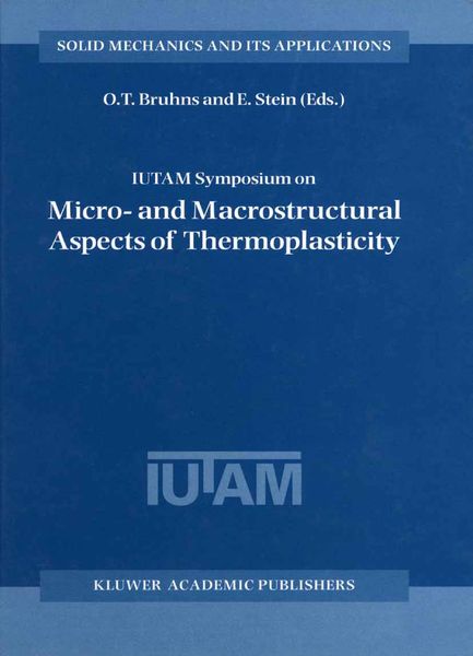 Produktbild: IUTAM Symposium on Micro- and Macrostructural Aspects of Thermoplasticity