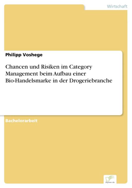 Produktbild: Chancen und Risiken im Category Management beim Aufbau einer Bio-Handelsmarke in der Drogeriebranche