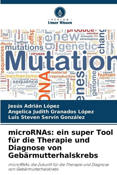 Produktbild: MicroRNAs: ein super Tool f&uuml;r die Therapie und Diagnose von Geb&auml;rmutterhalskrebs