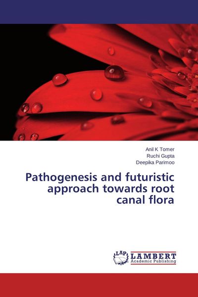 Produktbild: Pathogenesis and futuristic approach towards root canal flora