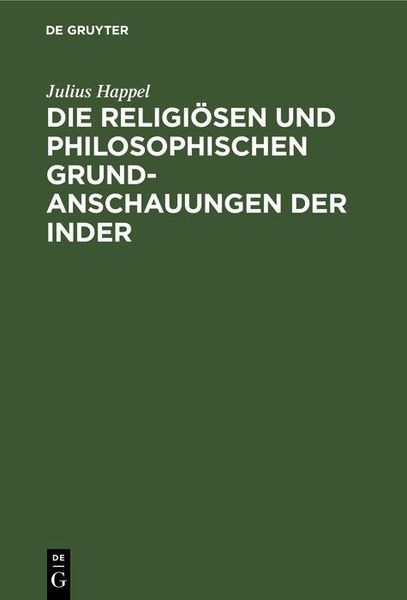 Produktbild: Die religi&ouml;sen und philosophischen Grundanschauungen der Inder