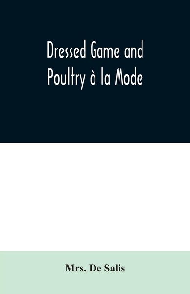 Produktbild: Dressed Game and Poultry &agrave; la Mode