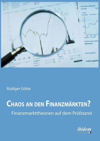 Produktbild: Chaos an den Finanzm&auml;rkten? - Finanzmarkttheorien auf dem Pr&uuml;fstand