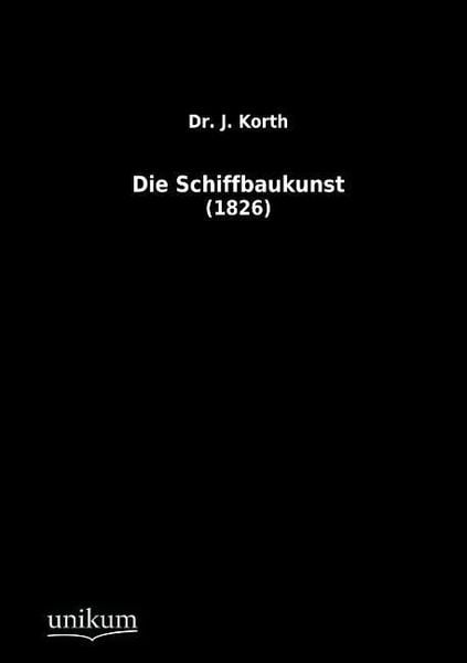 Produktbild: Korth, J: Schiffbaukunst