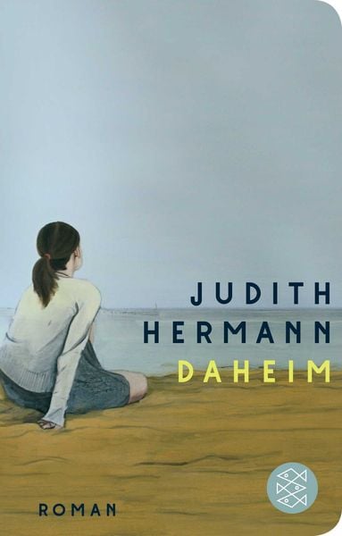 Daheim, Gebundene Ausgabe von Judith Hermann, Fischer Taschenbuch Verlag, 9783596523306