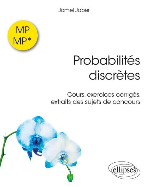 Produktbild: Probabilit&eacute;s discr&egrave;tes MP-MP* - Cours, exercices corrig&eacute;s, extraits de sujets de concours