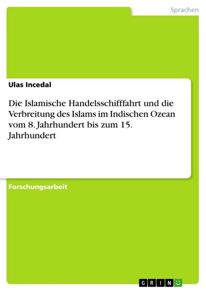 Die Islamische Handelsschifffahrt und die Verbreitung des Islams im Indischen Ozean vom 8. Jahrhundert bis zum 15. Jahrhundert, Taschenbuch von Ulas
