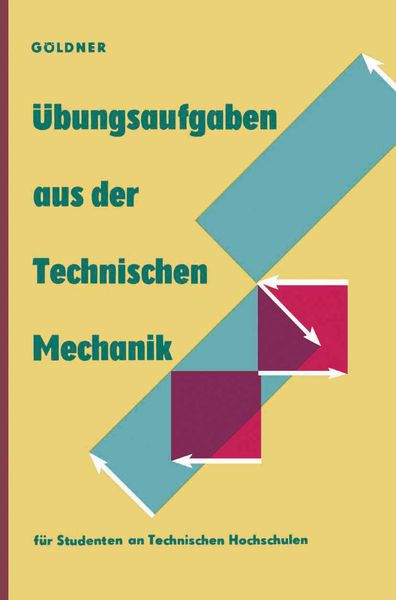 Übungsaufgaben aus der Technischen Mechanik, Taschenbuch von Hans Göldner, Vieweg & Teubner, 9783528348878