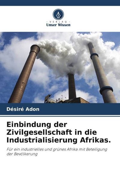 Produktbild: Einbindung der Zivilgesellschaft in die Industrialisierung Afrikas.