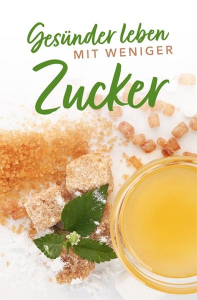 Produktbild: Ges&uuml;nder leben mit weniger Zucker