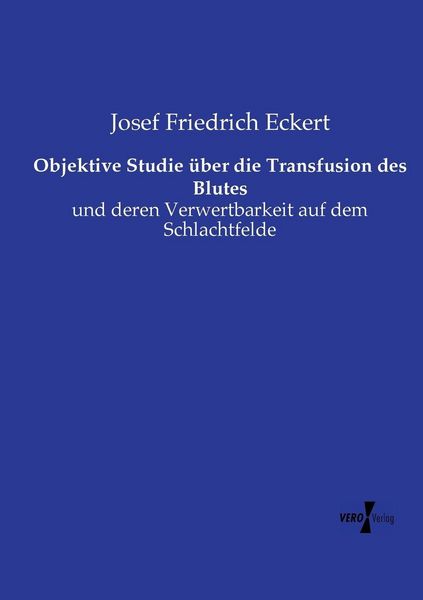 Produktbild: Objektive Studie &uuml;ber die Transfusion des Blutes