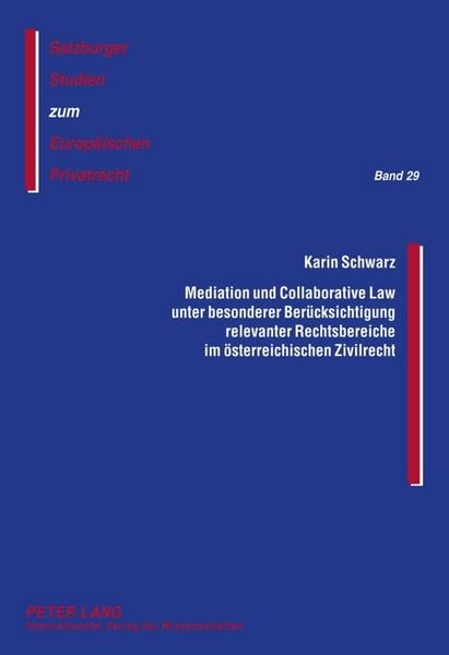Produktbild: Mediation und Collaborative Law unter besonderer Ber&uuml;cksichtigung relevanter Rechtsbereiche im &ouml;sterreichischen Zivilrecht