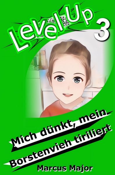 Produktbild: Level Up 3 - Mich d&uuml;nkt, mein Borstenvieh tiriliert