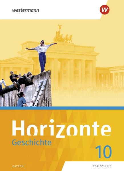 Produktbild: Horizonte - Geschichte: Ausgabe 2018 f&uuml;r Realschulen in Bayern