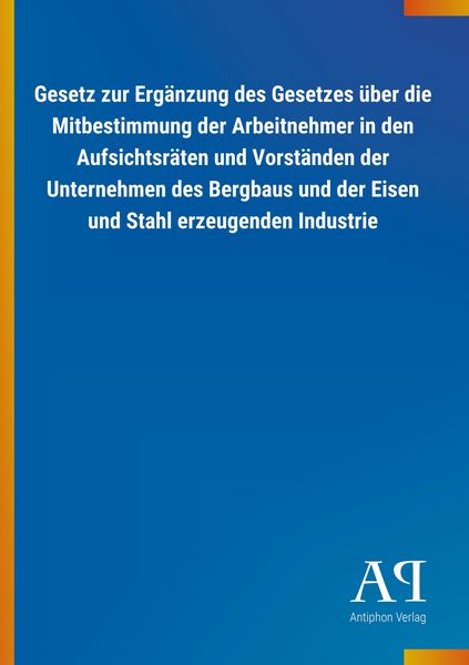 Produktbild: Gesetz zur Erg&auml;nzung des Gesetzes &uuml;ber die Mitbestimmung der