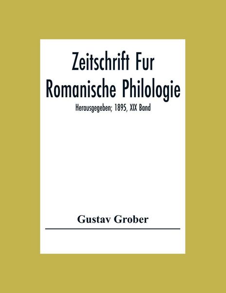 Produktbild: Zeitschrift Fur Romanische Philologie; Herausgegeben; 1895, XIX Band
