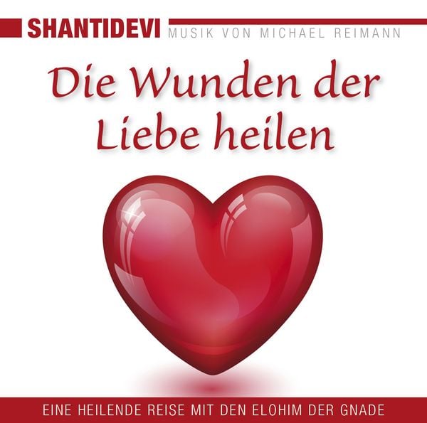 Produktbild: DIE WUNDEN DER LIEBE HEILEN: Eine heilende Reise mit den Elohin der Gnade