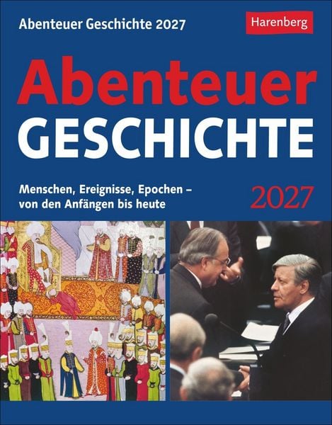 Produktbild: Abenteuer Geschichte Tagesabrei&szlig;kalender 2027 - Menschen, Ereignisse, Epochen - von den Anf&auml;ngen bis heute