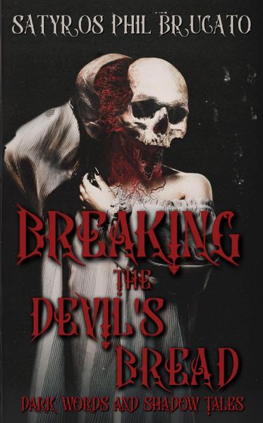 Produktbild: Breaking the Devil's Bread: Dark Words and Shadow Tales