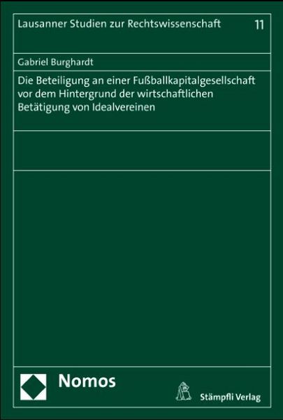 Produktbild: Die Beteiligung an einer Fussballkapitalgesellschaft vor dem Hintergrund der wirtschaftlichen Bet&auml;tigung von Idealvereinen