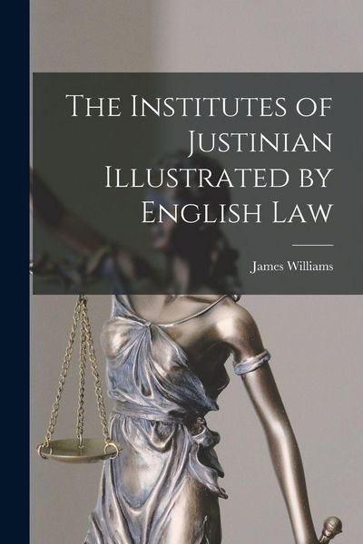 Produktbild: The Institutes of Justinian Illustrated by English Law