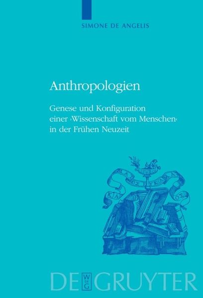 Anthropologien, Taschenbuch von Simone Angelis, De Gruyter, 9783110656299