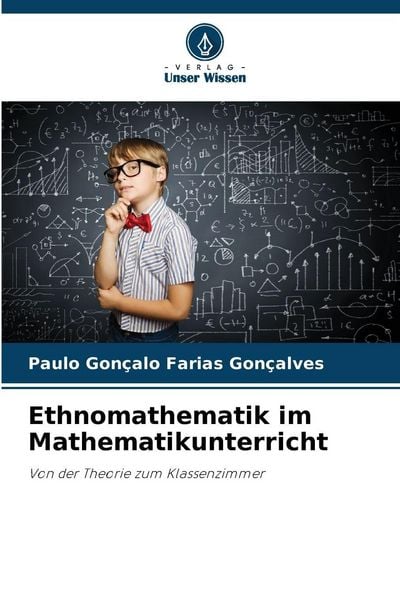 Ethnomathematik im Mathematikunterricht, Taschenbuch von Paulo Gonçalo Farias Gonçalves, Verlag Unser Wissen, 9786209166358