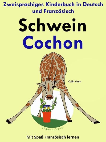 Produktbild: Zweisprachiges Kinderbuch in Deutsch und Franz&ouml;sisch: Schwein - Cochon - (Mit Spa&szlig; Franz&ouml;sisch lernen)
