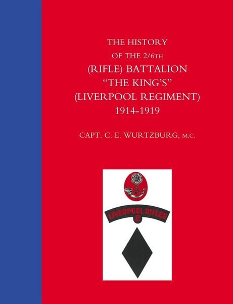 Produktbild: History Of The 2/6th (rifle) Battalion "the King's" (liverpool Regiment) 1914-1918