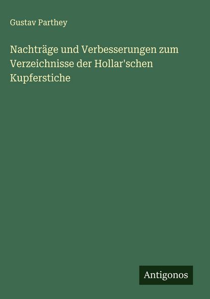 Produktbild: Nachtr&auml;ge und Verbesserungen zum Verzeichnisse der Hollar'schen Kupferstiche