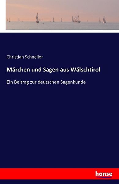 Märchen und Sagen aus Wälschtirol, Taschenbuch von Christian Schneller, Hansebooks, 9783741105760