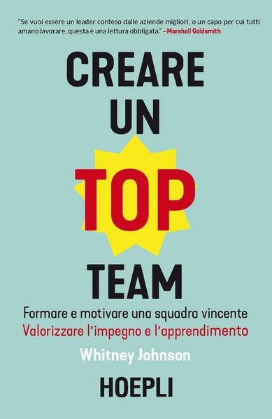 Produktbild: Creare un top team. Formare e motivare una squadra vincente. Valorizzare l'impegno e l'apprendimento