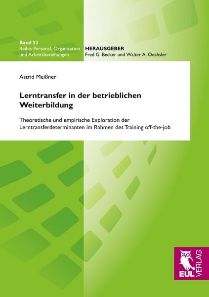 Lerntransfer in der betrieblichen Weiterbildung, Taschenbuch von Astrid Meissner, Josef Eul Verlag, 9783844101683